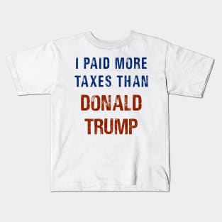 I Paid More Taxes Than Donald Trump Protest Design Kids T-Shirt